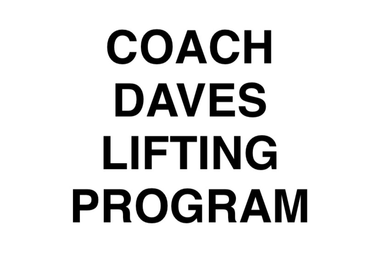 Coach Dave’s Lifting Program